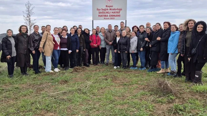 Keşan'da 'Sağlık ve Hayat Ormanı' kuruldu
