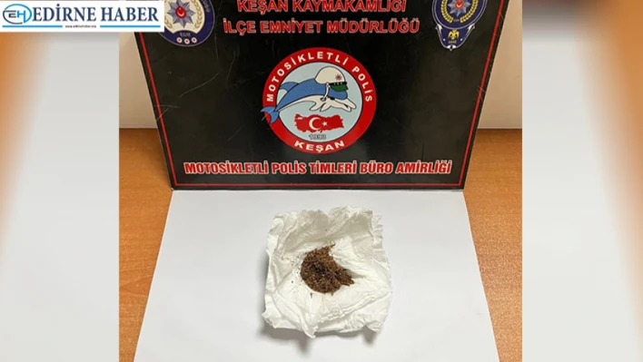 Keşan'da uyuşturucu ve aranan şahıs operasyonu