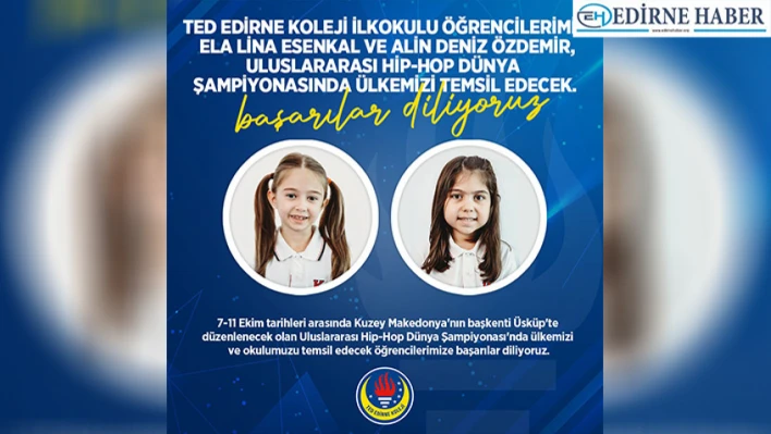 TED Edirne Koleji Öğrencileri Türkiye'yi temsil edecek