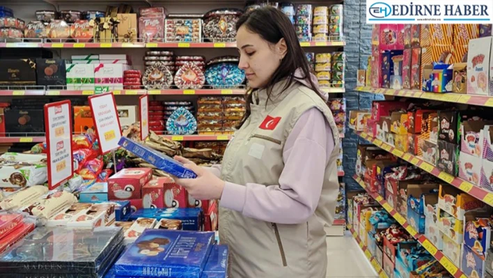 Trakya'da çikolata ve bayram şekeri satan iş yerlerine yönelik denetim artırıldı