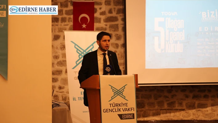 TÜGVA Edirne İl Temsilciliği'nde genel kurul heyecanı yaşandı