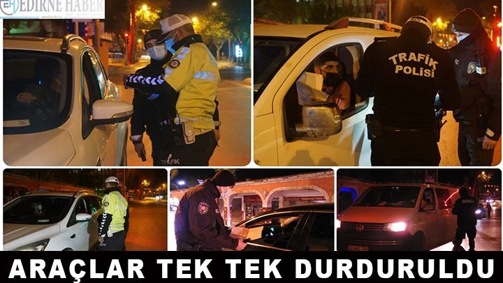 Tam kapanma başladı denetimler arttı