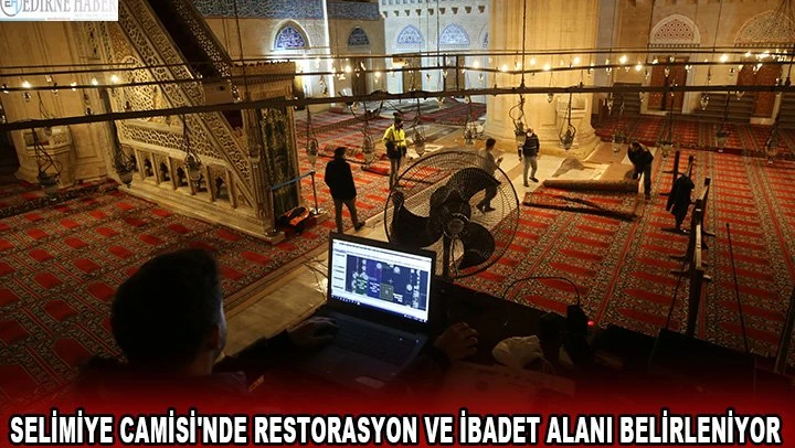 Selimiye Camisi'nde restorasyon ve ibadet alanı belirleniyor