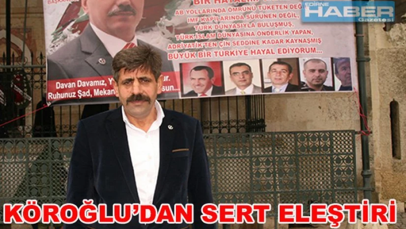 Köroğlu ziyareti eleştirdi