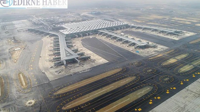 İstanbul Yeni Havalimanı açılıyor