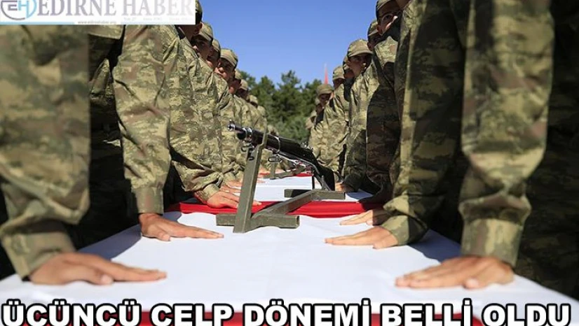 Üçüncü celp dönemi belli oldu
