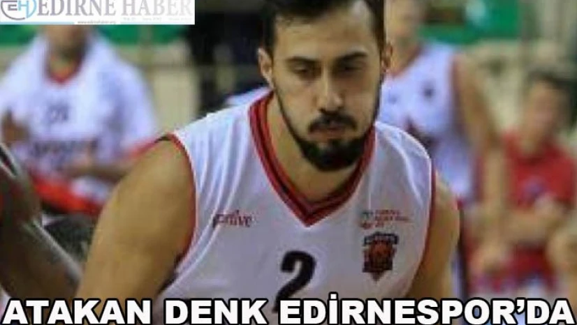 Atakan Denk Edirnespor'da