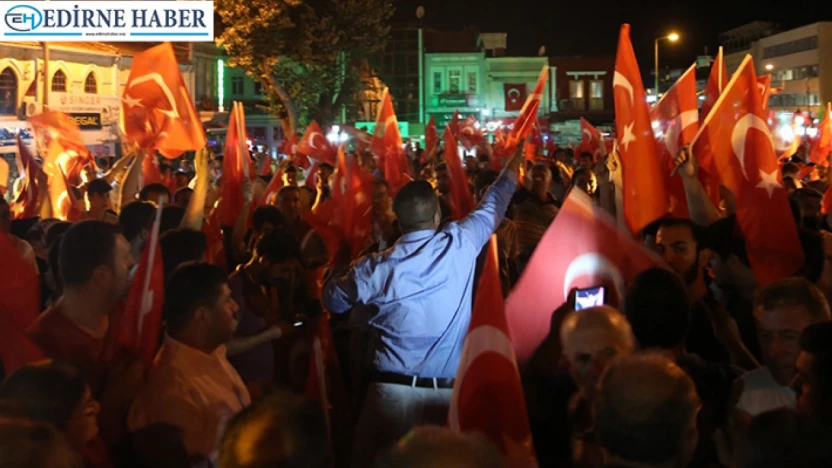 Edirne'de hain darbe gecesi yaşananlar