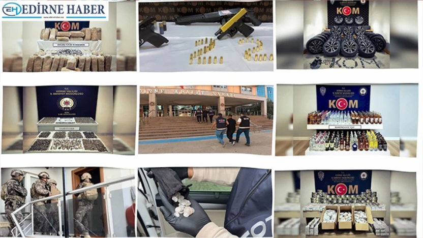 Edirne Emniyeti'nden kararlı mücadele: 327 şüpheli yakalandı