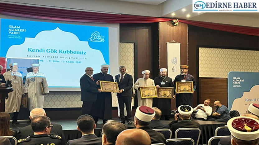 İslam dünyasının vicdanı Edirne'de konuşuldu