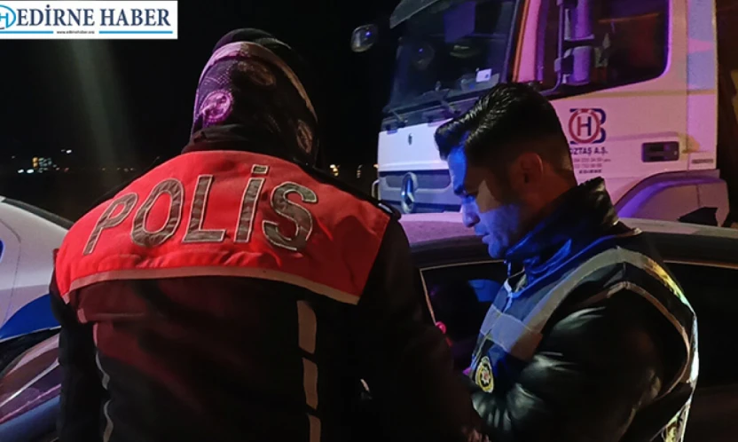 Edirne emniyetinden geniş kapsamlı huzur uygulaması