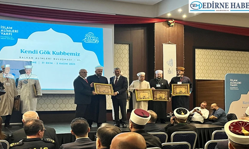 İslam dünyasının vicdanı Edirne'de konuşuldu
